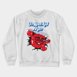 UnKool-Aid Man Crewneck Sweatshirt